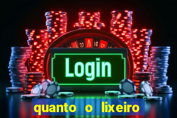 quanto o lixeiro ganha por ano